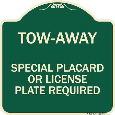 Signmission Tow-Away Special Placard or License Plate Required Heavy-Gauge Aluminum Sign, 18" H, G-1818-22796 A-DES-G-1818-22796